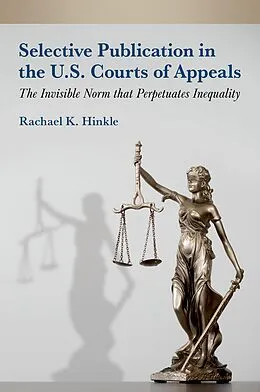 PDF Selective Publication in the U.S. Courts of Appeals von Rachael K. Hinkle