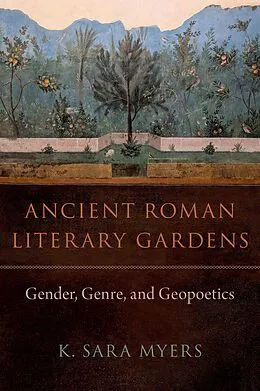 E-Book (pdf) Ancient Roman Literary Gardens von K. Sara Myers