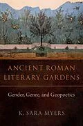 E-Book (epub) Ancient Roman Literary Gardens von K. Sara Myers