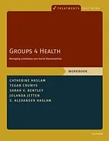 Kartonierter Einband Groups 4 Health von Haslam Catherine, Cruwys Tegan, Haslam S. Alexander