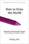 Livre Relié How to Draw the World de Philip Nel