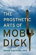 Livre Relié The Prosthetic Arts of Moby-Dick de David Haven Blake