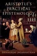 Livre Relié Aristotle's Practical Epistemology de Dhananjay Jagannathan