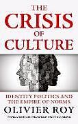 Livre Relié The Crisis of Culture de Olivier Roy, Cynthia Schoch, Trista Selous