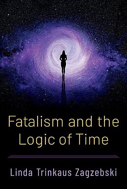 eBook (pdf) Fatalism and the Logic of Time de Linda Trinkaus Zagzebski