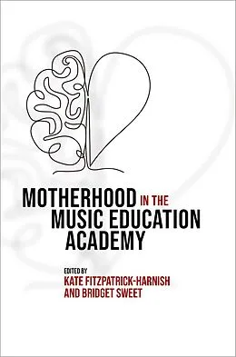 E-Book (epub) Motherhood in the Music Education Academy von Kate Fitzpatrick-Harnish