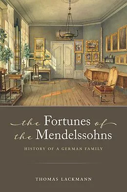 E-Book (pdf) The Fortunes of the Mendelssohns von Thomas Lackmann, Barbara Thiem, Jane K. Brown