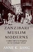 Livre Relié Zanzibari Muslim Moderns de Anne K Bang