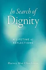 Kartonierter Einband In Search of Dignity von Harvey Max Chochinov