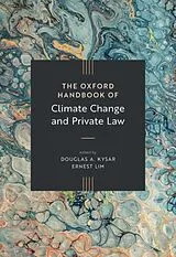Fester Einband The Oxford Handbook of Climate Change and Private Law von Douglas A. (Joseph M. Field ''''55 Professo Kysar
