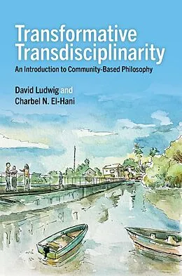 E-Book (epub) Transformative Transdisciplinarity von David Ludwig, Charbel N. El-Hani