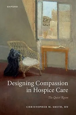 E-Book (epub) Designing Compassion in Hospice Care von Christopher M. Smith