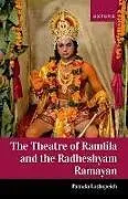 Fester Einband The Theatre of Ramlila and the Radheshyam Ramayan von Pamela Lothspeich, Pamela Lothspeich