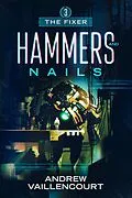 E-Book (epub) Hammers and Nails (The Fixer, #3) von Andrew Vaillencourt