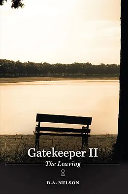 E-Book (epub) Gatekeeper II - The Leaving (Gatekeeper Trilogy, #2) von R. A. Nelson