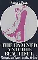 eBook (pdf) Damned and the Beautiful American Youth in the 1920s de FASS PAULA S