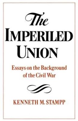 E-Book (pdf) Imperiled Union: Essays on the Background of the Civil War von Kenneth M. Stampp