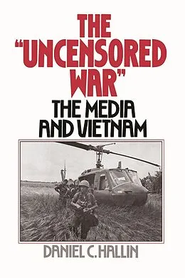 E-Book (pdf) The Uncensored War von Daniel C. Hallin