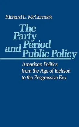 PDF The Party Period and Public Policy von Richard L. McCormick