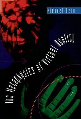 E-Book (pdf) The Metaphysics of Virtual Reality von Michael Heim