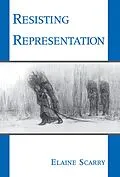 PDF Resisting Representation von Elaine Scarry
