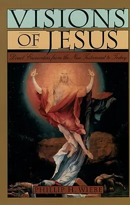 E-Book (pdf) Visions of Jesus von Phillip H. Wiebe