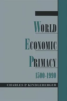 PDF World Economic Primacy: 1500-1990 von Charles P. Kindleberger