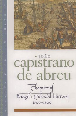E-Book (pdf) Chapters of Brazil's Colonial History 1500-1800 von Jo~ao Capistrano de Abreu