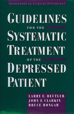 E-Book (pdf) Guidelines for the Systematic Treatment of the Depressed Patient von Larry E. Beutler, John Clarkin, Bruce Bongar