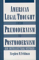 eBook (pdf) American Legal Thought from Premodernism to Postmodernism de Stephen M. Feldman