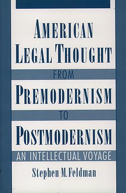 E-Book (pdf) American Legal Thought from Premodernism to Postmodernism von Stephen M. Feldman