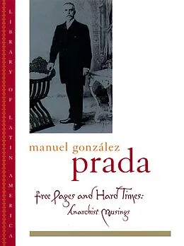 E-Book (pdf) Free Pages and Hard Times von Manuel González Prada