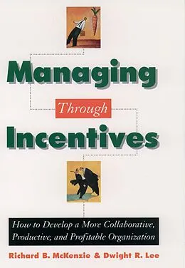 E-Book (pdf) Managing through Incentives von Richard B. McKenzie, Dwight R. Lee