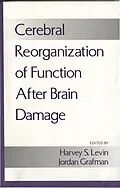 E-Book (pdf) Cerebral Reorganization of Function after Brain Damage von Harvey S. Levin, Jordan Grafman