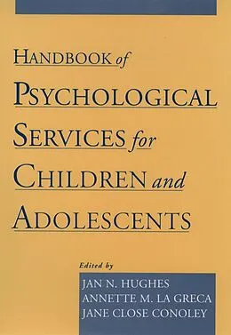 PDF Handbook of Psychological Services for Children and Adolescents von Jan N. Hughes, Annette M. La Greca, Jane Close Conoley
