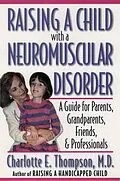 PDF Raising a Child with a Neuromuscular Disorder von Charlotte E. M. D. Thompson