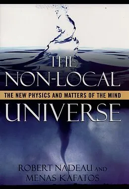 E-Book (pdf) The Non-Local Universe von Robert Nadeau, Menas Kafatos