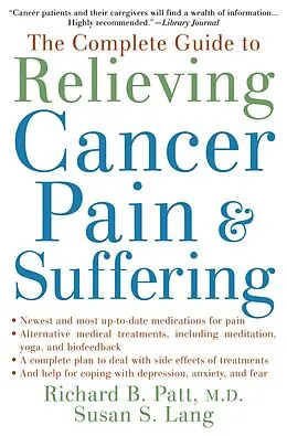 E-Book (pdf) The Complete Guide to Relieving Cancer Pain and Suffering von Richard B. M. D. Patt, Susan S. Lang