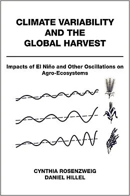 E-Book (pdf) Climate Variability and the Global Harvest von Cynthia Rosenzweig, Daniel Hillel