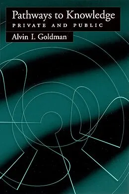 E-Book (pdf) Pathways to Knowledge von Alvin I. Goldman