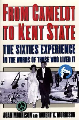 E-Book (pdf) From Camelot to Kent State von Joan Morrison, Robert K. Morrison