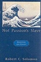 eBook (pdf) Not Passion's Slave Emotions and Choice de SOLOMON ROBERT