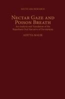 eBook (pdf) Nectar Gaze and Poison Breath An Analysis and Translation of the Rajasthani Oral Narrative of Devnarayan de MALIK ADITYA