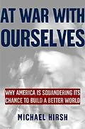 E-Book (pdf) At War with Ourselves von Michael Hirsh