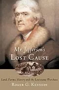 E-Book (pdf) Mr. Jefferson's Lost Cause von Roger G. Kennedy
