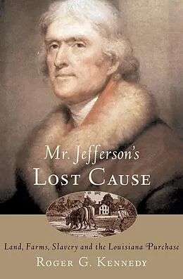 E-Book (pdf) Mr. Jefferson's Lost Cause von Roger G. Kennedy