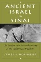 E-Book (pdf) Ancient Israel in Sinai The Evidence for the Authenticity of the Wilderness Tradition von HOFFMEIER JAMES K