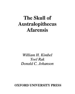 E-Book (pdf) The Skull of Australopithecus afarensis von William H. Kimbel, Yoel Rak, Donald C. Johanson