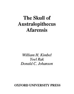 E-Book (pdf) The Skull of Australopithecus afarensis von William H. Kimbel, Yoel Rak, Donald C. Johanson