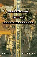 E-Book (pdf) Seven Myths of the Spanish Conquest von Matthew Restall